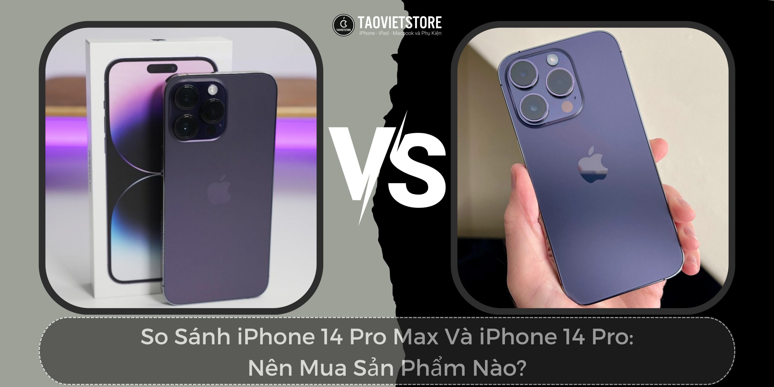 So Sánh iPhone 14 Pro Max Và iPhone 14 Pro: Nên Mua Sản Phẩm Nào?