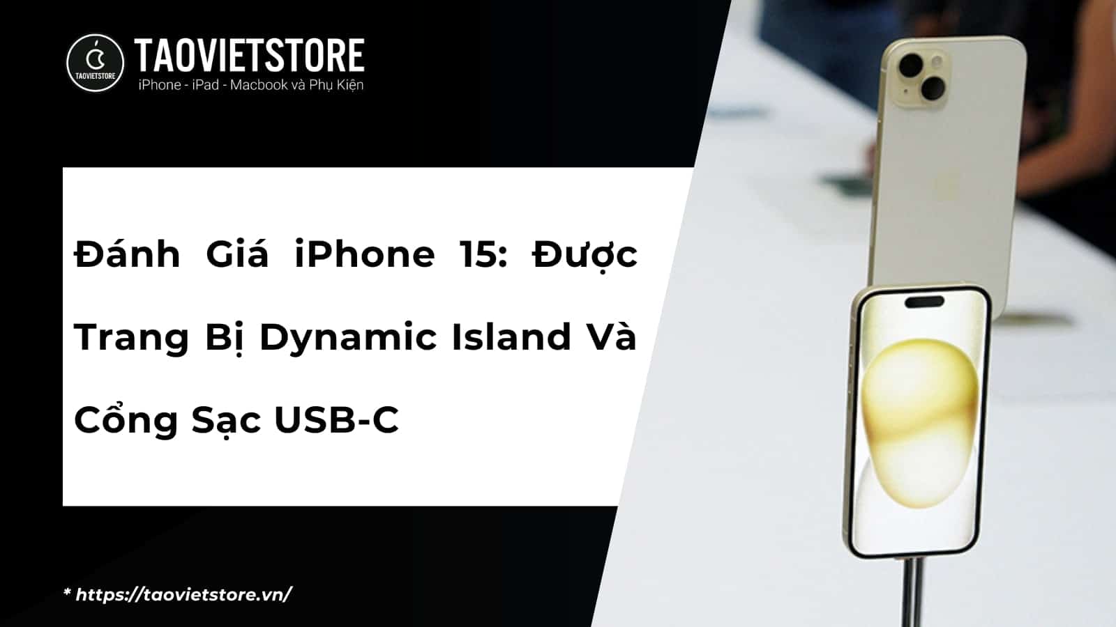 Đánh Giá iPhone 15: Được Trang Bị Dynamic Island Và Cổng Sạc USB-C